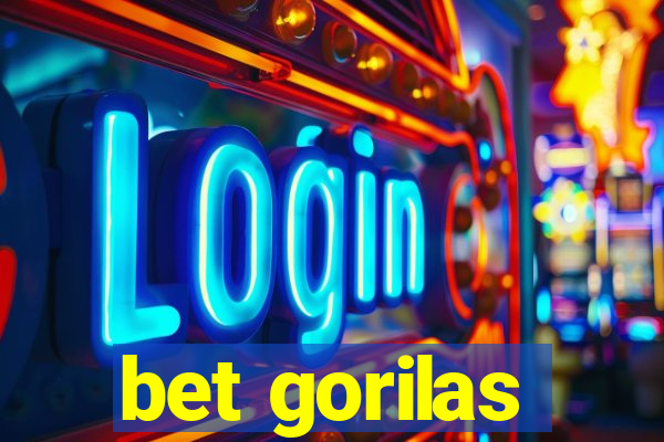 bet gorilas